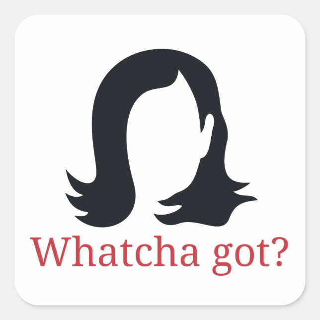 Whatcha Got Kamala Harris 2024 Madam President Square Sticker (Front)