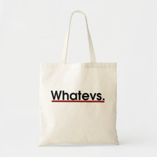 Whatev Tote Bag