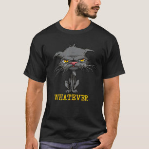 Whatever Angry Cat Funny Sarcastic Bored Cat Lover T-Shirt