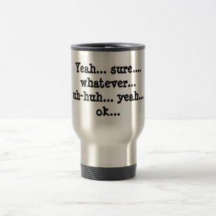 "Whatever" Attitude Travel Mug