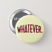 Whatever Button (Front & Back)