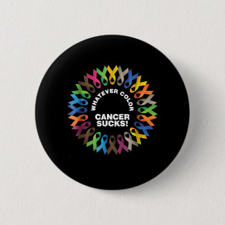 Whatever Colour Cancer Sucks Fight Cancer Ribbons 6 Cm Round Badge