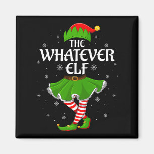 Whatever Elf Christmas Family Girls Women Elf Squa Magnet