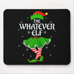 Whatever Elf Christmas Family Girls Women Elf Squa Mouse Pad