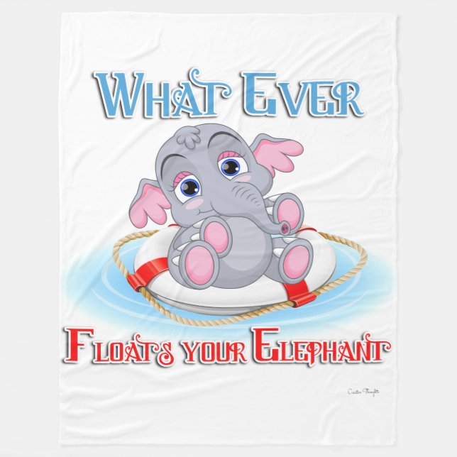 Whatever Floats Your Baby Elephant Fleece Blanket (Front)
