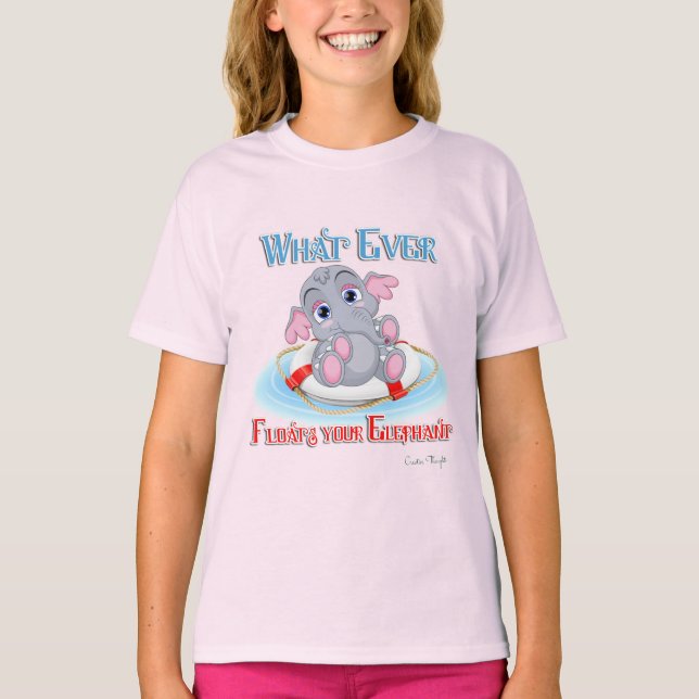 Whatever Floats Your Baby Elephant T-Shirt (Front)