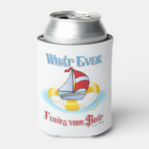 Whatever Floats Your Boat Can Cooler