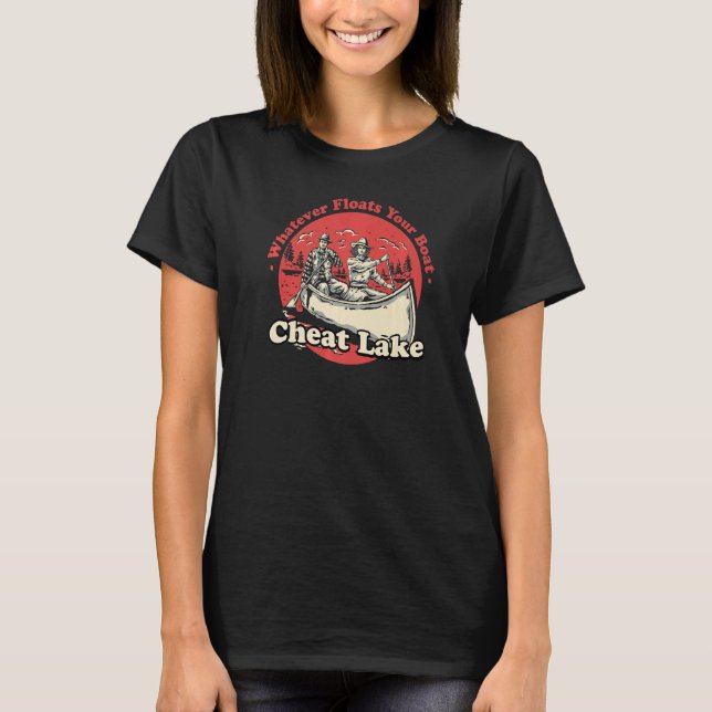 Whatever Floats Your Boat Cheat Lake Sayings Lake  T-Shirt (Front)