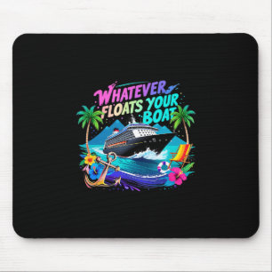 Whatever Floats Your Boat Cruise Squad Team Beach Mouse Pad