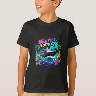Whatever Floats Your Boat Cruise Squad Team Beach T-Shirt