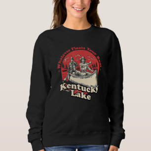 Whatever Floats Your Boat Kentucky Lake Sayings Sweatshirt