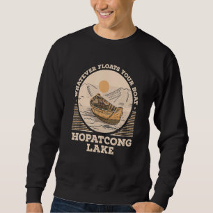 Whatever Floats Your Boat Lake Hopatcong Motivatio Sweatshirt