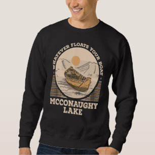 Whatever Floats Your Boat McConaughy Lake Motivati Sweatshirt