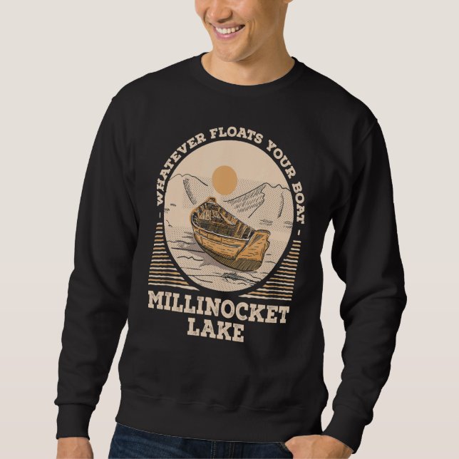 Whatever Floats Your Boat Millinocket Lake Sweatshirt (Front)