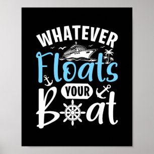 Whatever Floats Your Boat Saying Design  Poster
