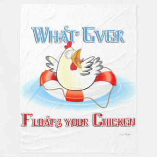 Whatever Floats Your Chicken 2 Fleece Blanket