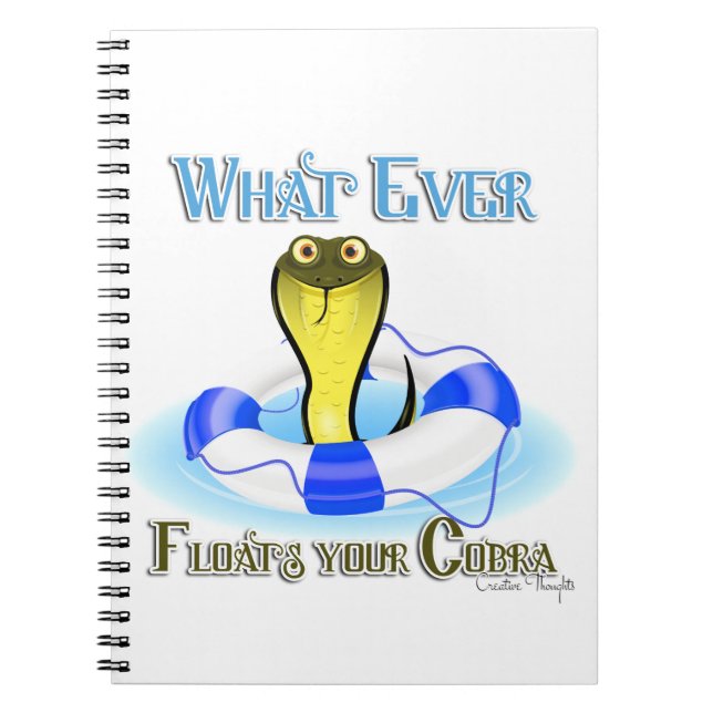 Whatever Floats Your Cobra Spiral Notebook (Front)