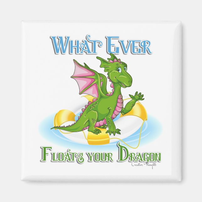 Whatever Floats Your Dragon Cute Magnet (Front)