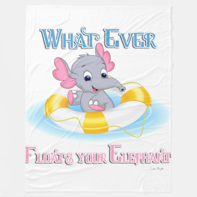 Whatever Floats Your Elephant 3 Fleece Blanket (Front)