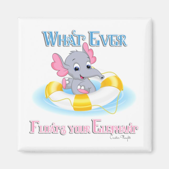 Whatever Floats Your Elephant 3 Magnet (Front)