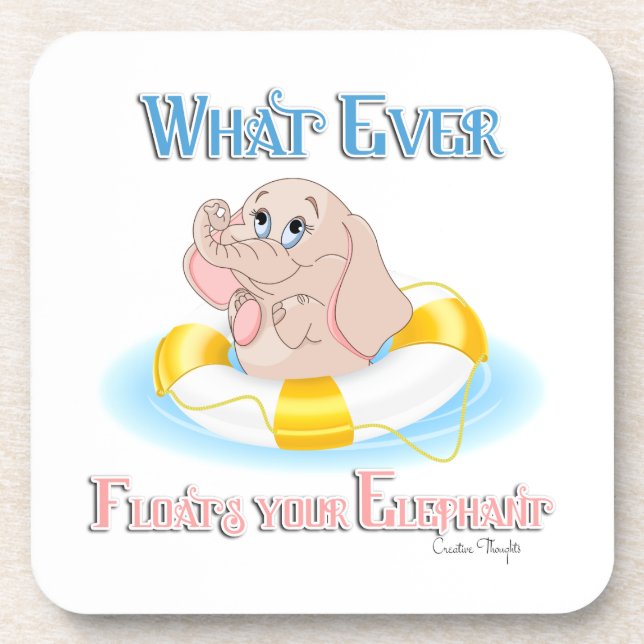 Whatever Floats Your Elephant 4 Coaster (Front)