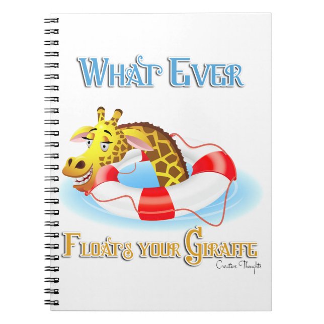 Whatever Floats Your Giraffe 2 Notebook (Front)