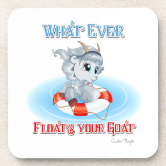 Whatever Floats Your Goat Coaster