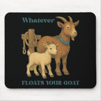 Whatever Floats Your Goat Farm Animal _1 Mouse Pad