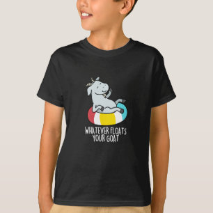 Whatever Floats Your Goat Funny Animal Pun Dark BG T-Shirt