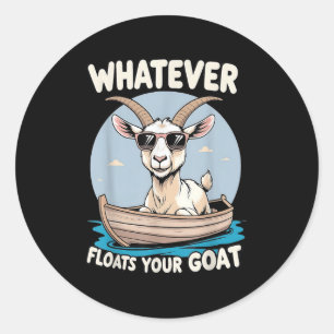 Whatever Floats Your Goat Funny Pun Humour Classic Round Sticker