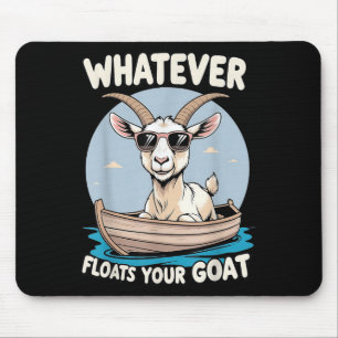 Whatever Floats Your Goat Funny Pun Humour Mouse Pad