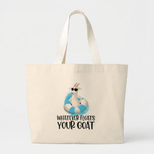 Whatever Floats Your Goat Funny Tote Bag – Cute 