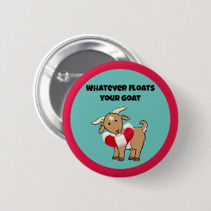 Whatever Floats your Goat Life Preserver Cartoon 6 Cm Round Badge