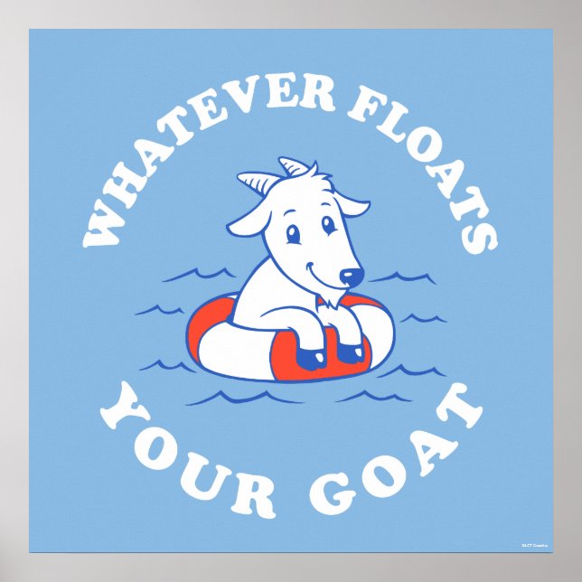 Whatever Floats Your Goat Poster (Front)