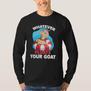 Whatever Floats Your Goat Summer Float Trip Anim T-Shirt