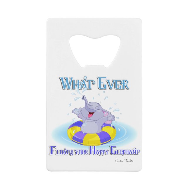 Whatever Floats Your Happy Elephant (Front)