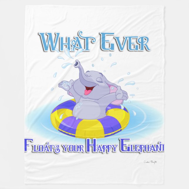 Whatever Floats Your Happy Elephant Fleece Blanket (Front)