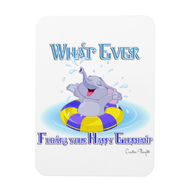 Whatever Floats Your Happy Elephant Magnet (Vertical)