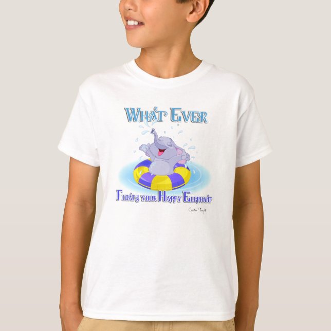 Whatever Floats Your Happy Elephant T-Shirt (Front)