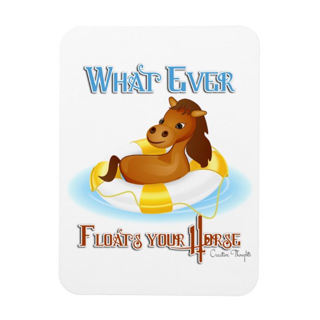 Whatever Floats Your Horse 2 Magnet (Vertical)
