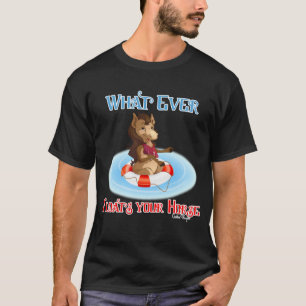 Whatever Floats Your Horse T-Shirt
