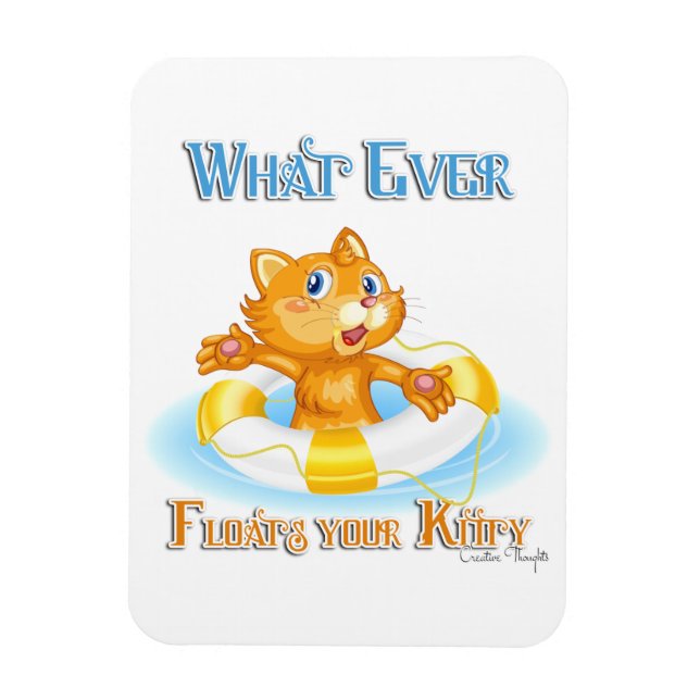 Whatever Floats Your Kitty Magnet (Vertical)