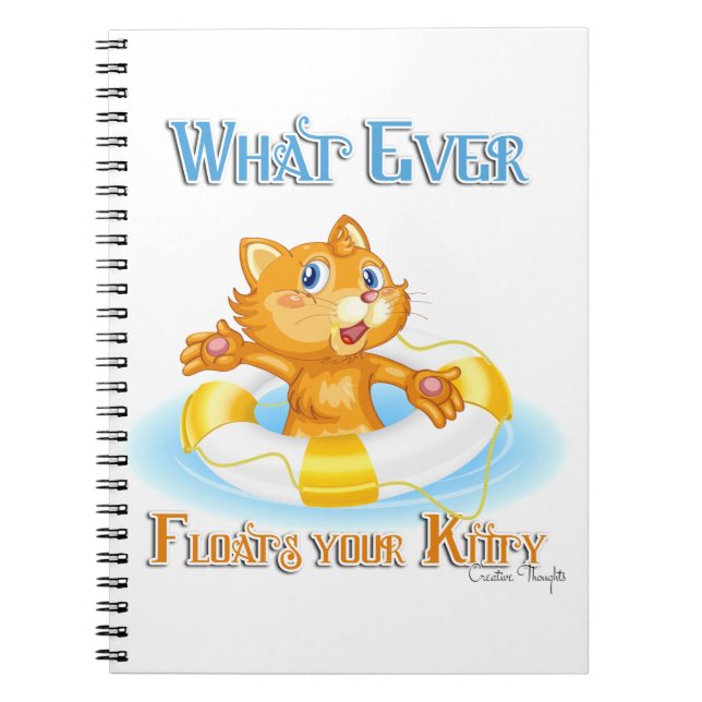 Whatever Floats Your Kitty Notebook (Front)