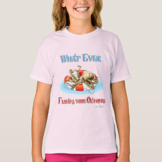 Whatever Floats Your Octopus T-Shirt