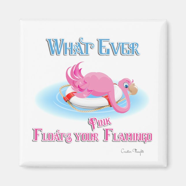 Whatever Floats Your Pink Flamingo Magnet (Front)