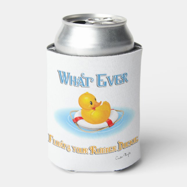 Whatever Floats Your Rubber Duckie Can Cooler (Can Front)