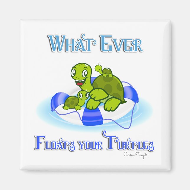 Whatever Floats Your Turtles 3 Magnet (Front)