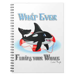 Whatever Floats Your Whale 2 Spiral Notebook