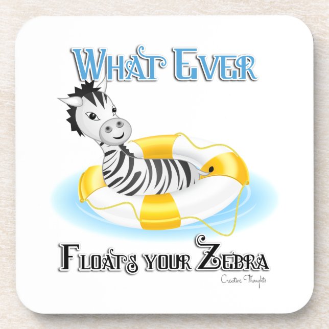 Whatever Floats Your Zebra 4 Coaster (Front)