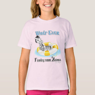 Whatever Floats Your Zebra 4 T-Shirt